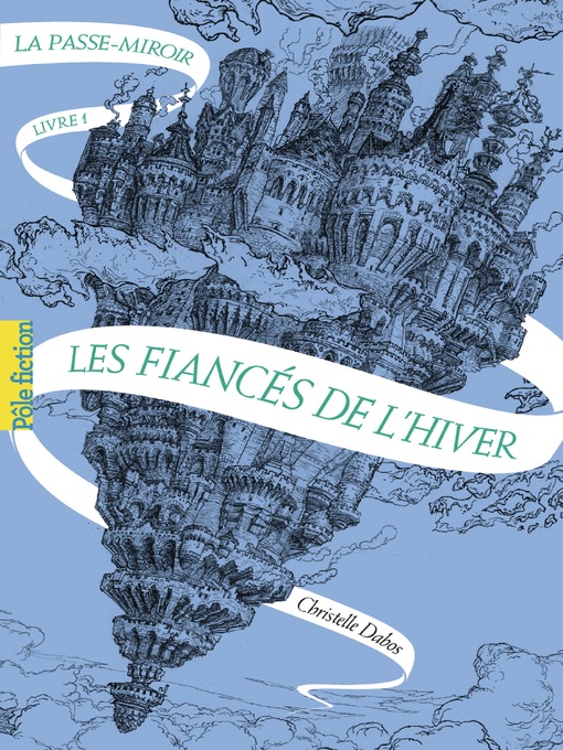 Title details for La Passe-miroir (Livre 1)--Les Fiancés de l'hiver by Christelle Dabos - Wait list